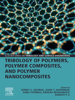 cover image of Tribology of Polymers, Polymer Composites, and Polymer Nanocomposites